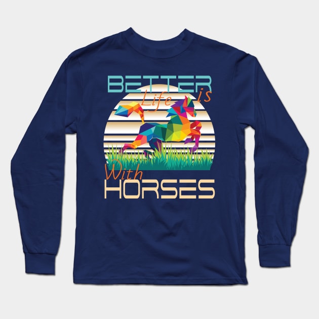 Cute Life Is Better With Horses Horseback Riding T-Shirt Long Sleeve T-Shirt by Meryarts